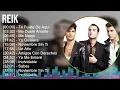 Reik 2024 MIX Grandes Exitos - Te Fuiste De Aquí, Me Duele Amarte, Me Niego, Yo Quisiera