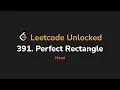391 Perfect Rectangle Leetcode Unlocked - Python