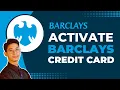 How to Activate Barclays Credit Card