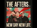 New Day New Life - The Afters