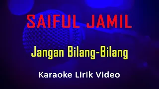 Download Jangan Bilang-Bilang Saiful Jamil (Karaoke Dangdut Instrumental Lirik) no vocal - minus one MP3