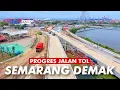 UPDATE PROGRES TOL SEMARANG DEMAK VIDEO DRONE FOOTAGE | TOL TANGGUL LAUT MATRAS BAMBU TERBARU