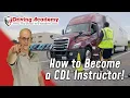 How to Become a CDL Instructor - Driving Academy