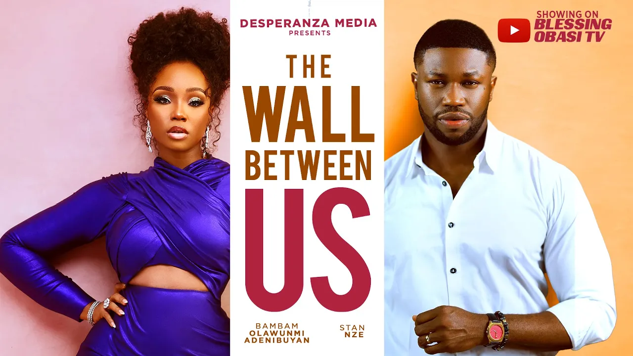 Walls Between Us S S — Nollywood