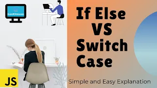 What is Difference between IF Else Switch Case in Programming JavaScript tutorial