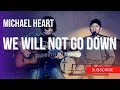 Download Lagu WE WILL NOT GO DOWN - MICHAEL HEART (CIVER) BY CANVAS