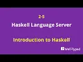 02-05 Haskell Language Server Introduction to Haskell