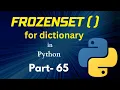 Frozenset for dictionary in Python Part - 65 Python Tutorial For Beginners