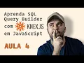 Knex js with JavaScript Course - Lesson 4
