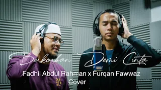 Download Berkorban Demi Cinta | Cover Version Fadhil Abdul Rahman x Furqan Fawwaz MP3