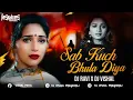 Download Lagu Sab Kuchh Bhula Diya || Festival \u0026 Drop Mix || DJ Ravi X DJ Vishal
