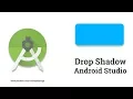 Drop Shadow in Android Studio Material Design