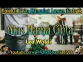 Lagu Lagu dangdut lawas ][ Lagu dangdut hits ][ Lagu dangdut ][ Lagu Hits ][ Atas Nama Cinta ~ Leo Waldi]