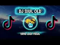 Download Lagu DJ Siul old Slow bass Fyp Tik tok 2023