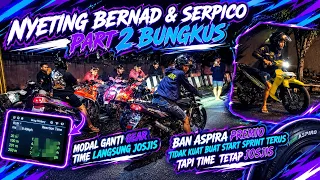 LEBIH GANAS‼️RACING SUSAH SEMBUH‼️TIME MAKIN JOSJIS MODAL GANTI GEAR‼️SETING PART 2 NINJA BERNAD‼️
