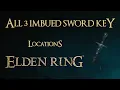 Elden Ring - All 3 Imbued Sword Key Locations