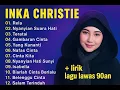 Download Lagu Playlist Lagu Lawas 90an Inka Christie Terlengkap | Kompilasi Slow Rock Legendaris  Tanpa Iklan