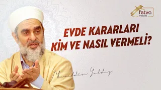 Evde kararları kim ve nasıl vermeli?