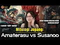 Mitologi Jepang: AMATERASU vs SUSANOO