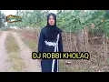 Download Lagu DJ ROBBI KHOLAQ