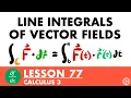 Line Integrals of Vector Fields Calculus 3 Lesson 77 - JK Math