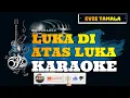 Download Lagu LUKA DI ATAS LUKA - EVIE TAMALA - { KARAOKE DANGDUT LIRIK TANPA VOCAL }