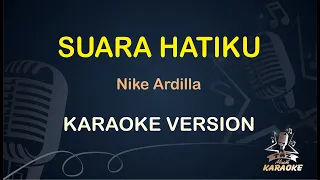 Download NIKE ARDILLA || Suara Hatiku ( Karaoke ) Malasia || Koplo HD Audio MP3