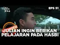 Julian Ingin Berikan Pelajaran Pada Hasbi - CINTA SEPENUH JIWA | EPS. 51 EXTENDED VERSION