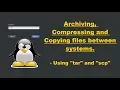 How to take backup in Linux Archiving compressing copying files between systems tar and scp