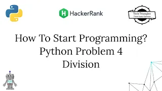 How to start programming HackeRank python problem 4 Python - Division