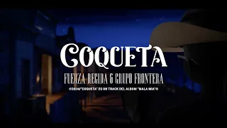grupo frontera fuerza regida coqueta letra oficial 