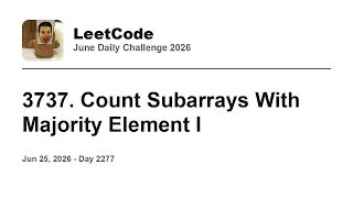 Daily Leetcode Jun 25 2026 - 3737 Count Subarrays With Majority Element I
