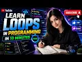 Learn Loops in Programming in 10 Minutes FuturE - BreaK