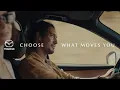 Choose What Moves You Mazda