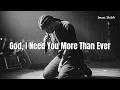 Lagu God, I Need You More Than Ever | Worship Song for Healing \u0026 Prayer | Imani Shiloh