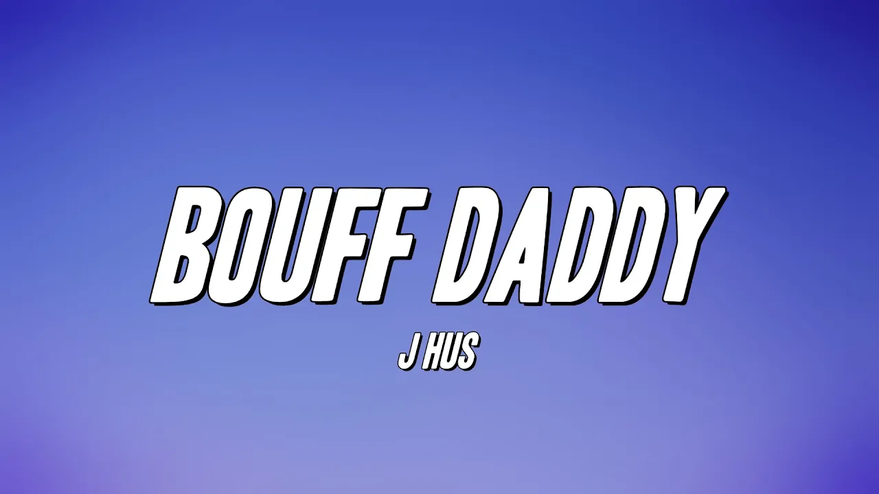 J Hus - Bouff Daddy (Lyrics)