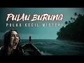 Download Lagu Pulau Burung, Pulau Kecil Misteri #kupikupiseram