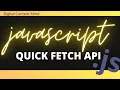 Using the Javascript Fetch Api