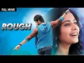 New Hindi Dubbed Rough Full Movie 4K Aadi Rakul Preet Singh South Action Movie