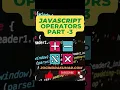 JavaScript operators part 3