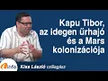 Lagu Kapu Tibor, az idegen űrhajó és a Mars kolonizációja. Kiss László, Inforádió, Aréna