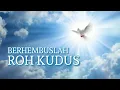 Download Lagu BERHEMBUSLAH ROH KUDUS