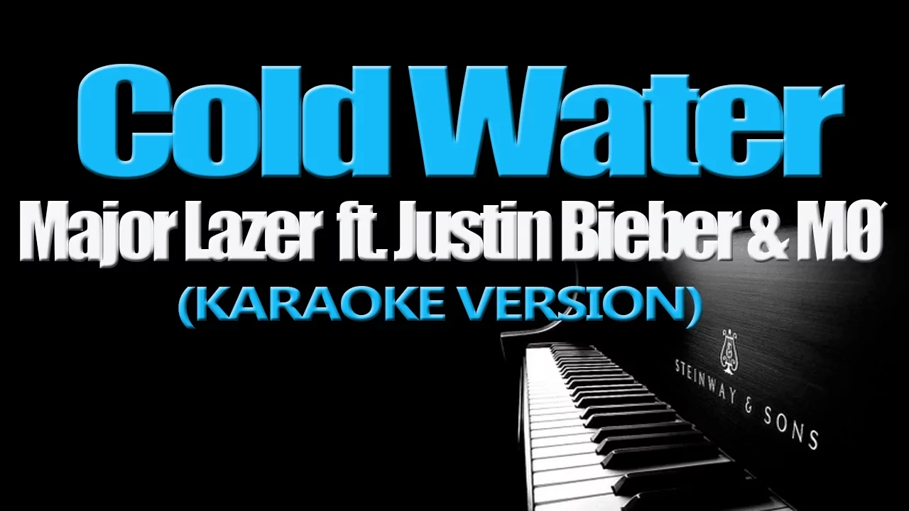 Major Lazer - Cold Water ft.  Justin Bieber & MØ (KARAOKE VERSION)