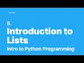 Python Programming - Introduction to Lists