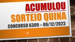 ACUMULOU | RESULTADO QUINA DE 06/12/2023 CONCURSO 6309