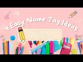 4 Easy and Cute NAME TAG Ideas No Talking I DIY Art School Project