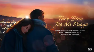 tere bina jee na paaye hansika pareek priyankit jaiswal sagnik kolay soham m new song 2026