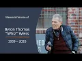 Memorial Service of Byron Thomas Whiz Weiss