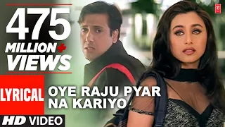 oye raju pyar na kariyo lyrical video hadh kar di aapne anand bakshi anand raj anand govinda rani m