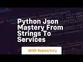 Python json mastery from strings to services